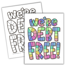 We’re/I am - Debt Free!