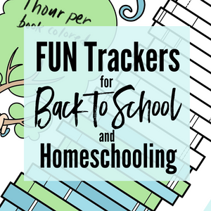 Fun Trackers for Back to School Prep & Homeschooling